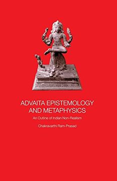 portada Advaita Epistemology and Metaphysics: An Outline of Indian Non-Realism (en Inglés)