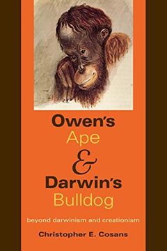 portada Owen's ape and Darwin's Bulldog: Beyond Darwinism and Creationism (en Inglés)