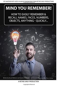 portada Mind You Remember!: How To Easily Remember And Recall Names, Faces, Numbers, Objects, Anything -Quickly..... (en Inglés)