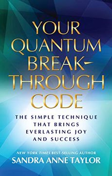 portada Your Quantum Breakthrough Code: The Simple Technique That Brings Everlasting joy and Success (in English)