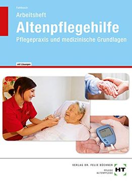 portada Altenpflegehilfe Pflegepraxis und Medizinische Grundlagen - Arbeitsheft mit Eingetragenen Lösungen (in German)