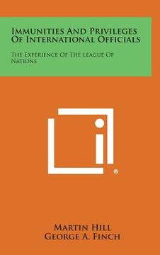 portada Immunities and Privileges of International Officials: The Experience of the League of Nations