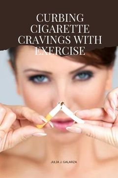 portada Curbing Cigarette Cravings with Exercise (en Inglés)