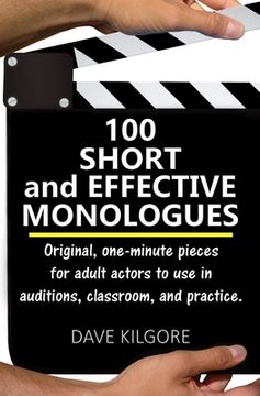 portada 100 Short and Effective Monologues: Original, one-minute pieces for adult actors to use in auditions, classroom, and practice. (en Inglés)