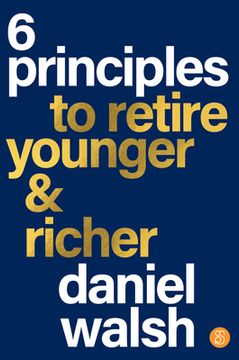 portada 6 Principles to Retire Younger & Richer (en Inglés)