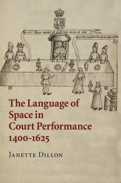 portada The Language of Space in Court Performance, 1400-1625 (in English)