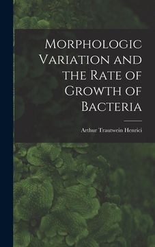 portada Morphologic Variation and the Rate of Growth of Bacteria
