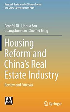 portada Housing Reform and China's Real Estate Industry: Review and Forecast (Research Series on the Chinese Dream and China’S Development Path) (in English)