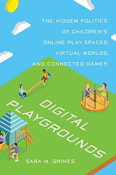 portada Digital Playgrounds: The Hidden Politics of Children's Online Play Spaces, Virtual Worlds, and Connected Games