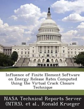 portada Influence of Finite Element Software on Energy Release Rates Computed Using the Virtual Crack Closure Technique (in English)
