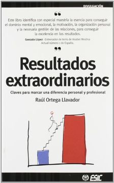 portada Resultados Extraordinarios - Claves Para Marcar una Diferencia Personal y Profesional (in Spanish)