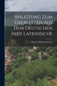 portada Anleitung zum Übersetzen aus dem Deutschen inds Lateinische (in German)