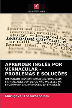 portada Aprender Inglês por Vernacular - Problemas e Soluções: Um Estudo Empírico Sobre os Problemas Enfrentados por Meios não Ingleses na Engenharia da Aprendizagem em Inglês (en Portugués)