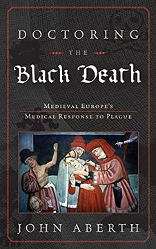 portada Doctoring the Black Death: Medieval Europe'S Medical Response to Plague (in English)