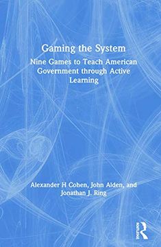 portada Gaming the System: Nine Games to Teach American Government Through Active Learning (in English)