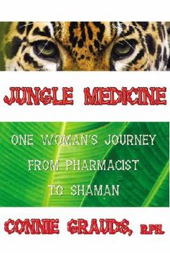 portada jungle medicine: one woman's journey from pharmacist to shaman (en Inglés)