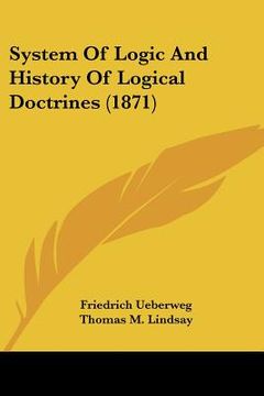 portada system of logic and history of logical doctrines (1871) (en Inglés)