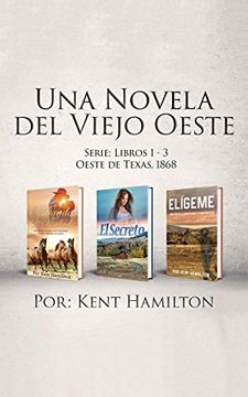 portada Una Novela del Viejo: Oeste Serie: Libros 1-3 (in Spanish)