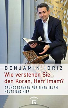 portada Wie Verstehen sie den Koran, Herr Imam? Grundgedanken für Einen Islam Heute und Hier (en Alemán)
