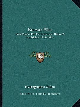 portada norway pilot: from fejefiord to the north cape thence to jacob river, 1915 (1915) (en Inglés)