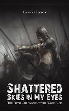 portada Shattered Skies in My Eyes: The Fifth Chronicle of the Wolf Pack