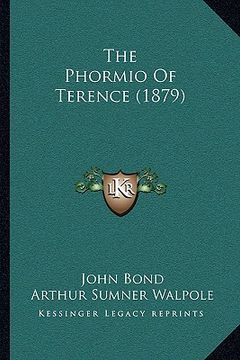 portada the phormio of terence (1879) the phormio of terence (1879)