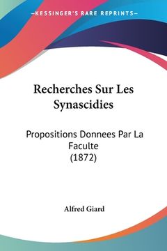 portada Recherches Sur Les Synascidies: Propositions Donnees Par La Faculte (1872) (in French)
