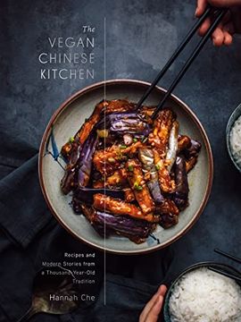 portada The Vegan Chinese Kitchen: Recipes and Modern Stories From a Thousand-Year-Old Tradition: A Cookbook (in English)