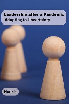 portada Leadership after a Pandemic: Adapting to Uncertainty (en Inglés)