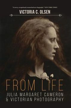 portada From Life: Julia Margaret Cameron And Victorian Photography (en Inglés)