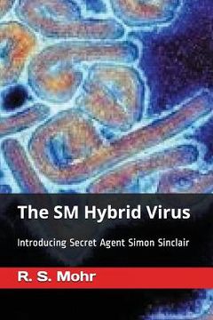 portada The SM Hybrid Virus: Introducing Secret Agent Simon Sinclair (en Inglés)