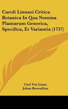 portada caroli linnaei critica botanica in qua nomina plantarum generica, specifica, et variantia (1737) (in English)