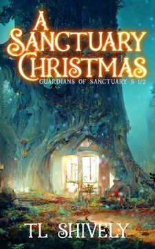 portada A Sanctuary Christmas: Sanctuary Guardians 5 1/2 (in English)