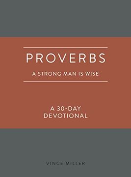 portada Proverbs: A Strong man is Wise: A 30-Day Devotional (Strong man Devotionals) (en Inglés)