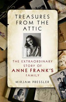 portada treasures from the attic: the extraordinary story of anne frank's family