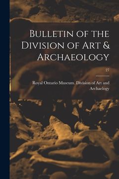 portada Bulletin of the Division of Art & Archaeology; 27 (en Inglés)