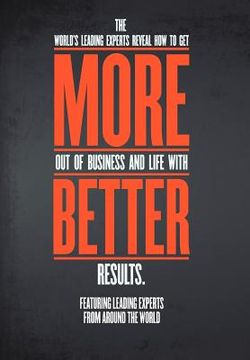portada the world's leading experts reveal how to get more out of business and life with better results.