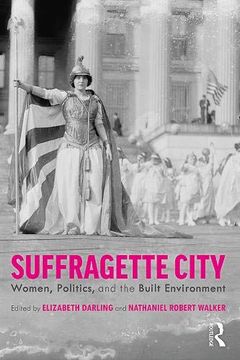 portada Suffragette City: Women, Politics, and the Built Environment (en Inglés)
