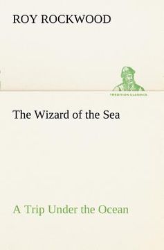 portada the wizard of the sea a trip under the ocean (en Inglés)