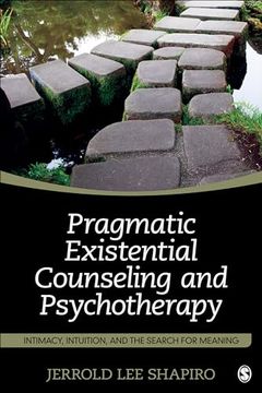 portada Pragmatic Existential Counseling and Psychotherapy: Intimacy, Intuition, and the Search for Meaning (en Inglés)
