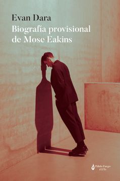 portada Biografía provisional de Mose Eakins (in Spanish)
