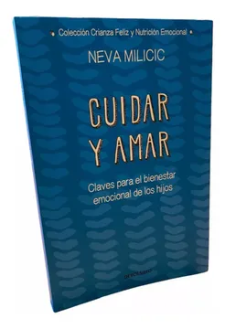 portada Cuidar y Amar Claves Para el Bienestar Emocional de los Hijos (in Spanish)