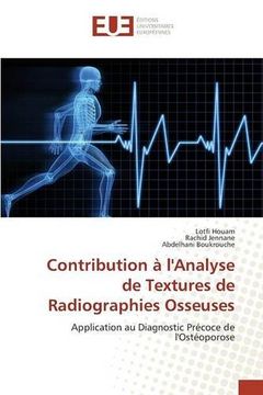 portada Contribution à l'Analyse de Textures de Radiographies Osseuses: Application au Diagnostic Précoce de l'Ostéoporose
