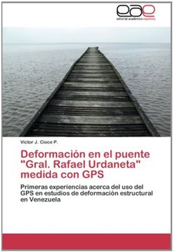portada Deformación en el puente "Gral. Rafael Urdaneta" medida con GPS: Primeras experiencias acerca del uso del GPS en estudios de deformación estructural en Venezuela