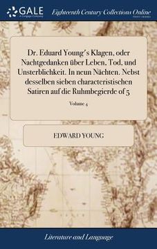 portada Dr. Eduard Young's Klagen, oder Nachtgedanken über Leben, Tod, und Unsterblichkeit. In neun Nächten. Nebst desselben sieben characteristischen Satiren (en Alemán)