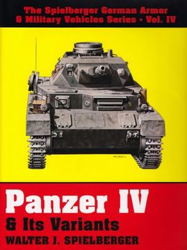 portada Panzer IV & Its Variants (The Spielberger German Armor & Military Vehicles, Vol IV)