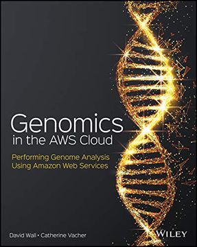 portada Genomics in the AWS Cloud: Analyzing Genetic Code Using Amazon Web Services (en Inglés)