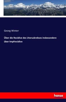 portada Über die Recidive des Uteruskrebses insbesondere über Impfrecidive (German Edition)