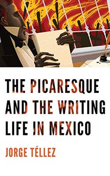 portada The Picaresque and the Writing Life in Mexico (en Inglés)