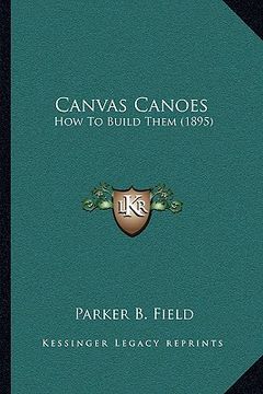 portada canvas canoes: how to build them (1895) (en Inglés)